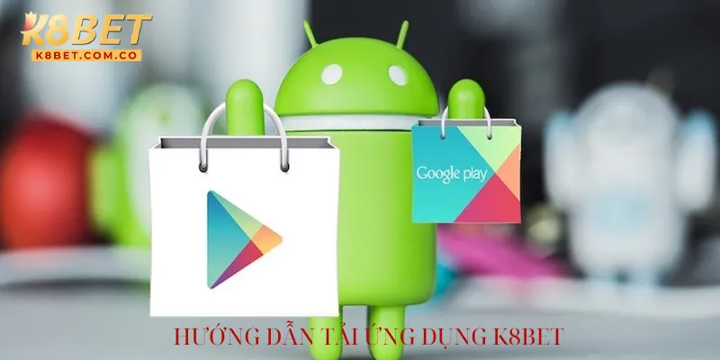 Hướng dẫn tải ứng dụng K8bet trên Android